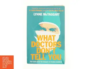 What Doctors Don’t Tell You, Self-Improvement & Colouring, Paperback, Lynne McTaggart af Lynne McTaggart (Bog)