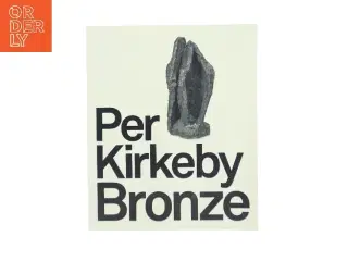 Per Kirkeby Bronze af Per Kirkeby (Bog)