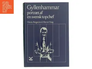 Biografi, &#39;Gyllenhammar - portræt af en svensk topchef&#39; fra Børsens Forlag