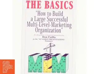 The Basics How to Build a Large Successful Multi-Level Marketing Organization af Don Failla (Bog)