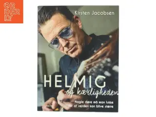 Helmig og kærligheden : nogle døre må man lukke for at verden kan blive større af Kirsten Jacobsen (f. 1942) (Bog)