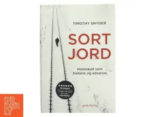 Sort jord : Holocaust som historie og advarsel af Timothy Snyder (Bog)