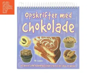 Opskrifter med chokolade : 41 lækre chokoladeopskrifter lige til at lave og spise! af Lisette Agerbo Holm (Bog)