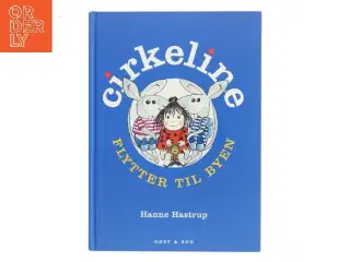 Cirkeline flytter til byen af Hanne Hastrup (Bog)