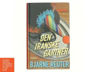 Den iranske gartner af Bjarne Reuter (Bog)
