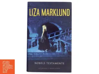 Nobels testamente af Liza Marklund (Bog)