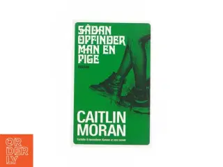 Sådan  opfinder man en pige - af Caitlin Moran (Bog)