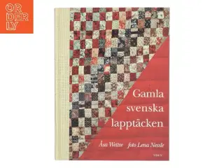 Gamla svenska lapptäcken af Åsa Wettre (Bog)