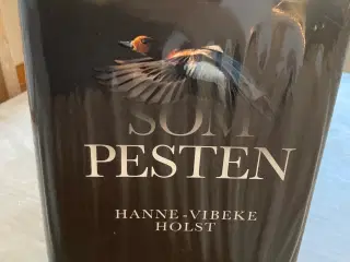 Helt ny bog. "Som pesten" af Hanne-Vibeke Holst