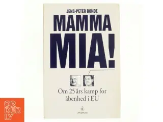 Mamma mia : om 25 års kamp for åbenhed i EU af Jens-Peter Bonde (f. 1948) (Bog)