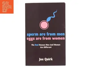 Sperm are from Men, Eggs are from Women af Joe Quirk (Bog)