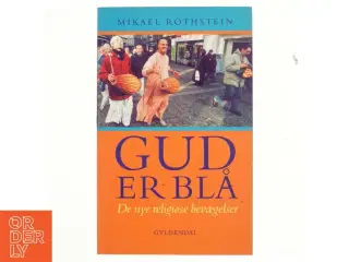 Gud er blå : de nye religiøse bevægelser af Mikael Rothstein (Bog)