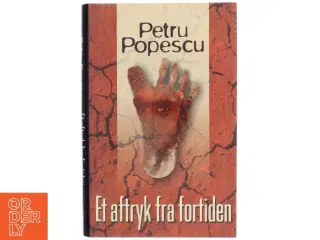 Et aftryk fra fortiden af Petru Popescu