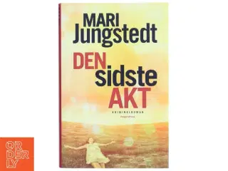 &#39;Den sidste akt: kriminalroman&#39; af Mari Jungstedt (bog)