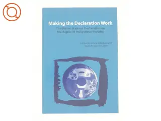 Making the Declaration Work: the United Nations Declaration on the Rights of Indigenous Peoples (Bog)