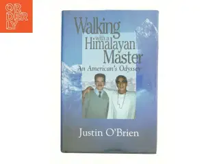 Walking with a Himalayan Master: an American&#39;s Odyssey af O&#39;Brian, Justin / C&#39;Brien, Justin / O&#39;Brien, Justin (Bog)