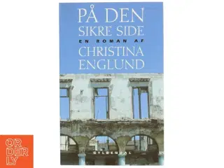 På den sikre side : roman af Christina Englund (Bog)