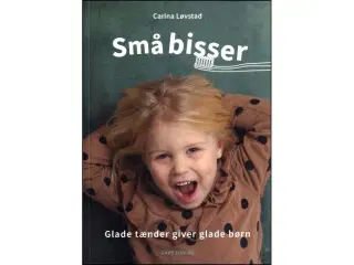 Små Bisser - Glade tænder giver glade børn (2.udg)
