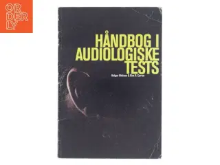 Håndbog i audiologiske tests af Holger Nielsen (Bog)