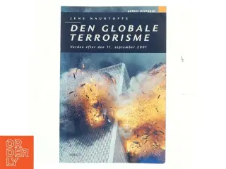 Den globale terrorisme : verden efter den 11. september 2001 af Jens Nauntofte (Bog)