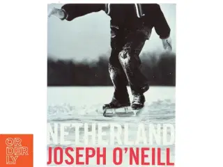 Netherland af Joseph O'Neill (Bog)