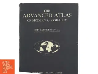 The Advanced Atlas of Modern Geography af John Bartholomew (Bog) fra Meiklejohn and Son Limited