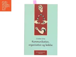 Kommunikation, organisation og ledelse af Cristian Lima (Bog)