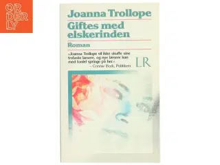 Giftes med elskerinden af Joanna Trollope (Bog)