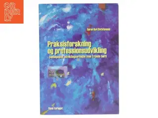 Praksisforskning og professionsudvikling bog fra Seminariernes Forlag