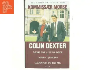 Messe for alle de døde : Døden i Jericho : Gåden om de tre mil af Colin Dexter (Bog)
