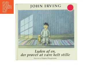 Lyden af en, der prøver at være helt stille af John Irving (Bog)