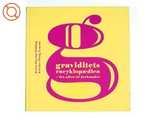 Graviditets encyklopaedien af Karen Høyrup Widding, Kristine Ploug Lemche, Christine Feldthaus (Bog)