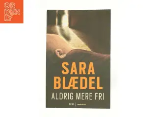 Aldrig mere fri af Sara Blædel (Bog)