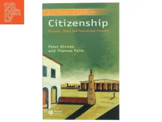 Citizenship : discourse, theory, and transnational prospects (Bog)