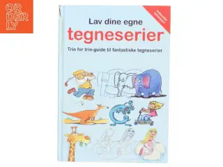Lav dine egne tegneserier : trin for trin-guide til fantastiske tegneserier (Bog)