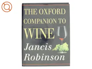 The Oxford companion to wine af Jancis Robinson (Bog)