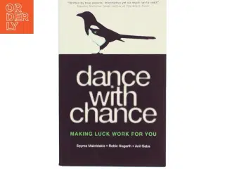Dance with Chance: Making Luck Work for You af Spyros Makridakis, Robin Hogarth, Anil Gaba