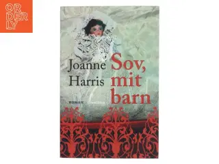 Sov, mit barn : roman af Joanne Harris (Bog)