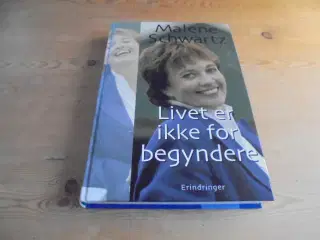 Malene Schwartz’ erindringer – “livet er ikke.....