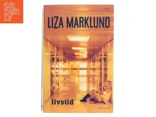 Livstid : krimi af Liza Marklund (Bog)