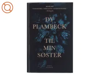Til min søster af Dy Plambeck (Bog) fra Gyldendal