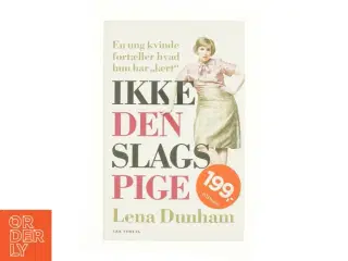 Ikke den slags pige af Lena Dunham (Bog)