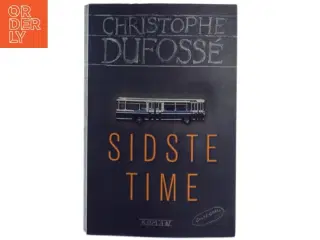 Sidste time : roman af Christophe Dufossé (Bog)