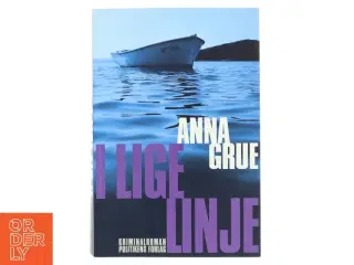 I lige linje af Anna Grue (Bog)