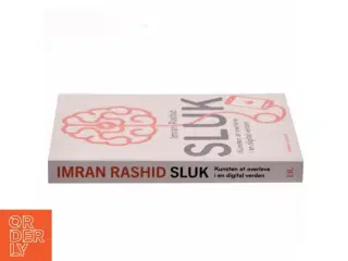 Sluk : kunsten at overleve i en digital verden af Imran Rashid (Bog)