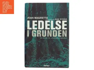 Ledelse i grunden : en guide til ledelsens rødder (Bog)