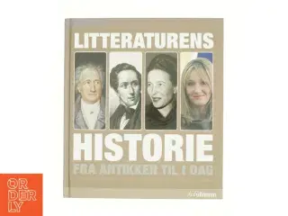 Litteraturens historie : Fra antikken til i dag af Daniel Andersson (Bog)