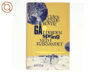 Gå i dybden spring ned i kviksandet af Claus Senderovitz (bog)