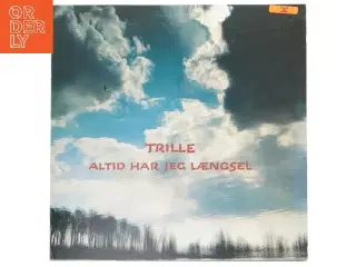 Trille - Altid har jeg længsel LP
