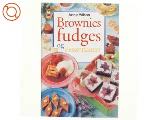 Brownies, fudges og dessertsaucer af Anne Wilson (Bog)
